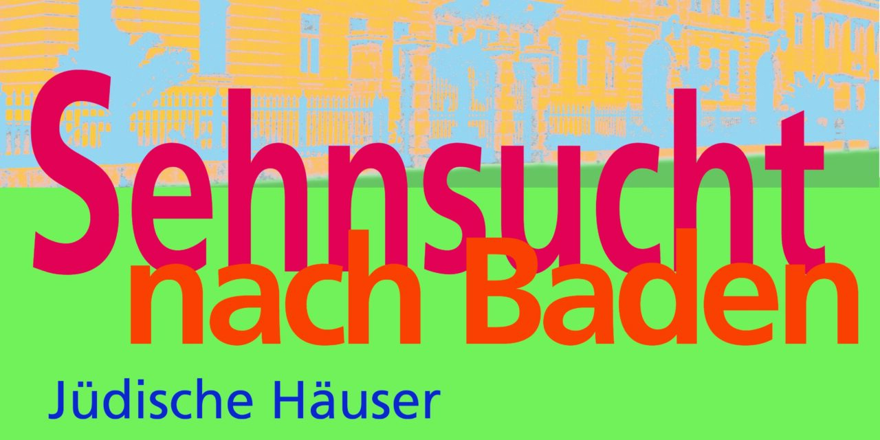 Kaiserhaus Baden: Sehnsucht nach Baden – Jüdische Häuser erzählen Geschichte(n) - Archiviert