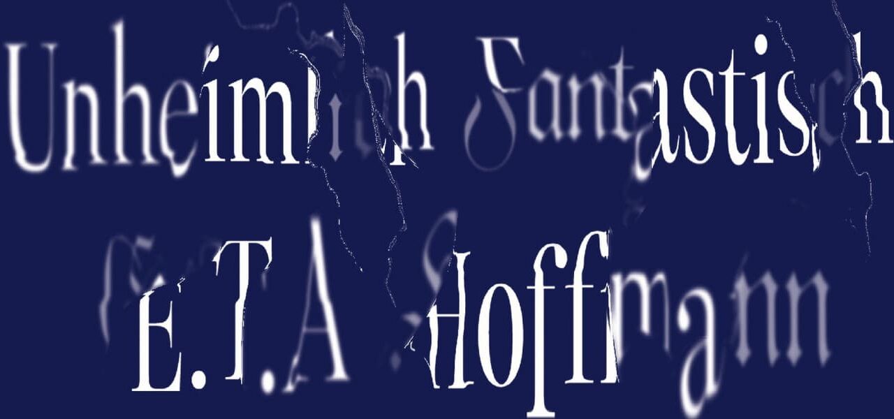 Das Deutsche Romantik Museum in Frankfurt: Unheimlich Fantastisch – E.T.A. Hoffmann 2022 - Archiviert