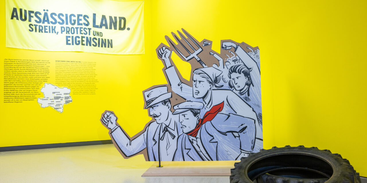 Museum Arbeitwelt Steyr: Aufsässiges Land. STREIK, PROTEST UND EIGENSINN - Archiviert