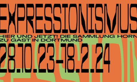 Museum Ostwall im Dortmunder U: Expressionismus hier und jetzt! Die Sammlung Horn zu Gast in Dortmund - Archiviert