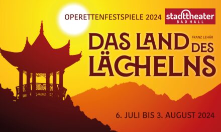 Stadttheater Bad Hall: Operettenfestspiele 2024 – Das Land des Lächelns - Archiviert