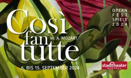 OPERNFESTSPIELE 2024 in Bad Hall:  „COSI FAN TUTTE“ - Archiviert