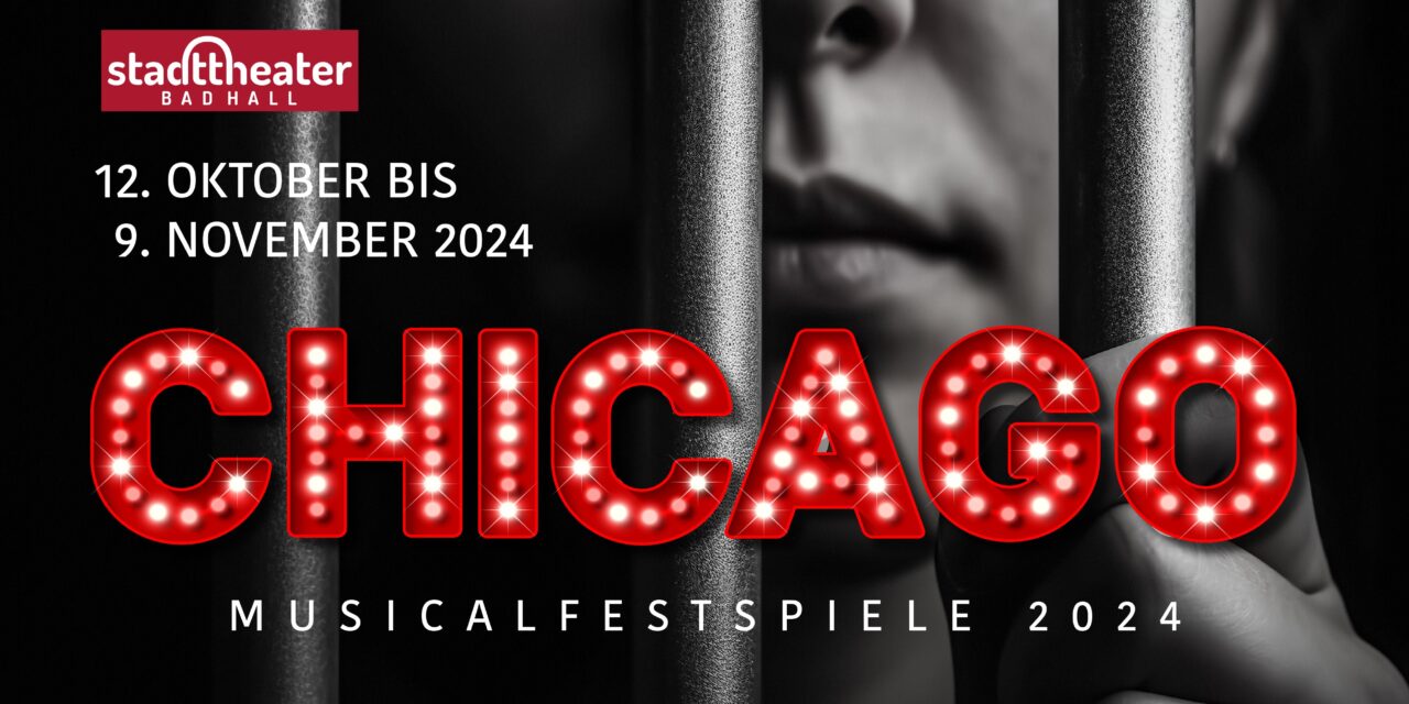 Musicalfestspiele 2024 in Bad Hall: CHICAGO  - Archiviert