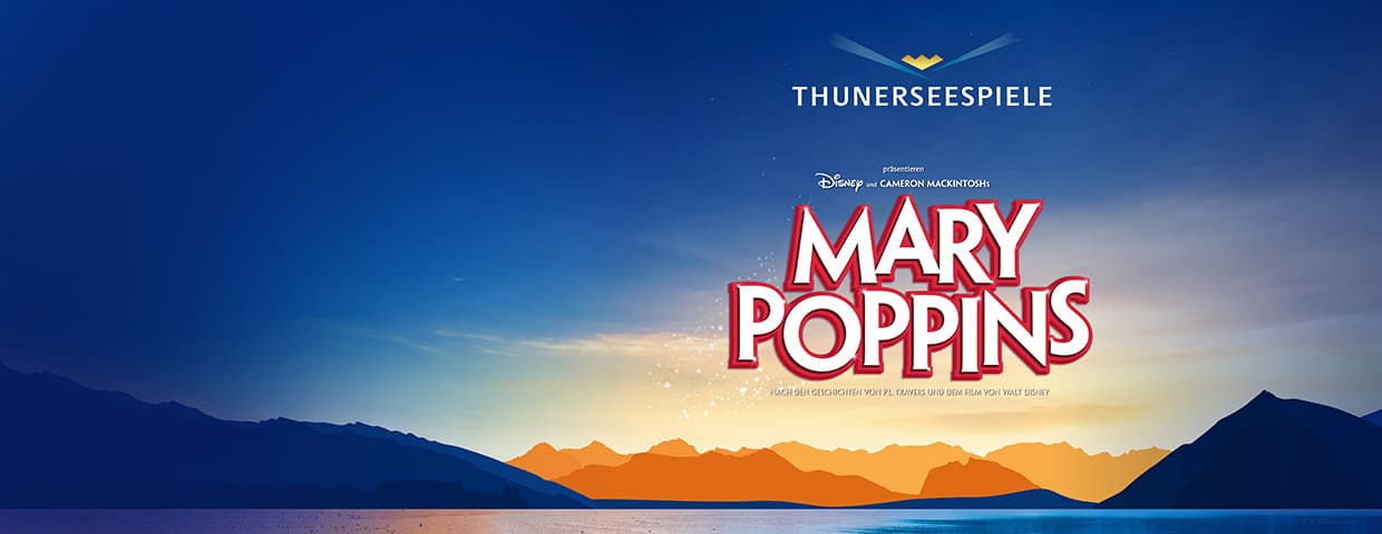 Thunerseespiele 2024: Mary Poppins – Das berühmteste Kindermädchen der Welt - Archiviert