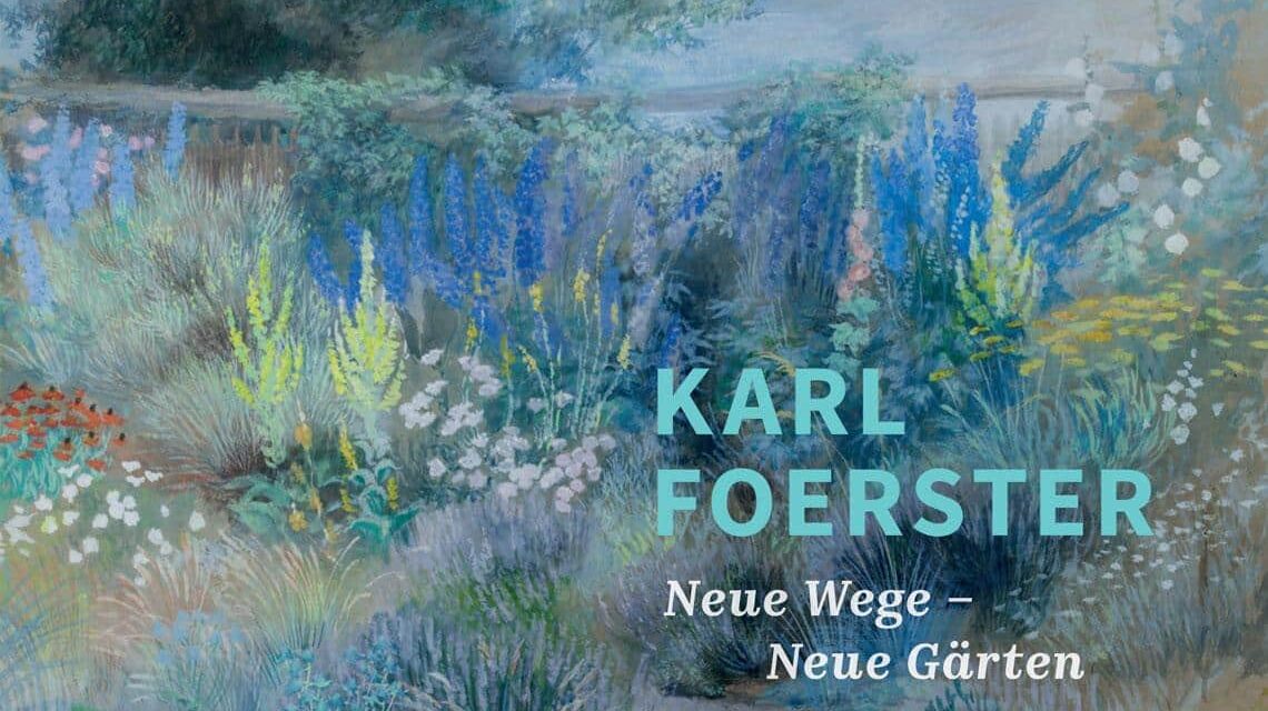Potsdam Museum – Forum für Kunst und Geschichte: Karl Foerster. Neue Wege – Neue Gärten. - Archiviert