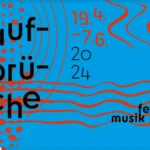 Musikfestspiele Saar 2024 – Aufbrüche!