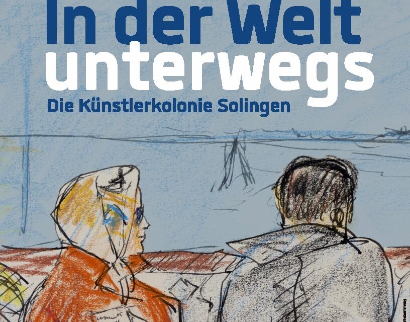 Gemäldegalerie Dachau: In der Welt unterwegs – Die Künstlerkolonie Solingen
